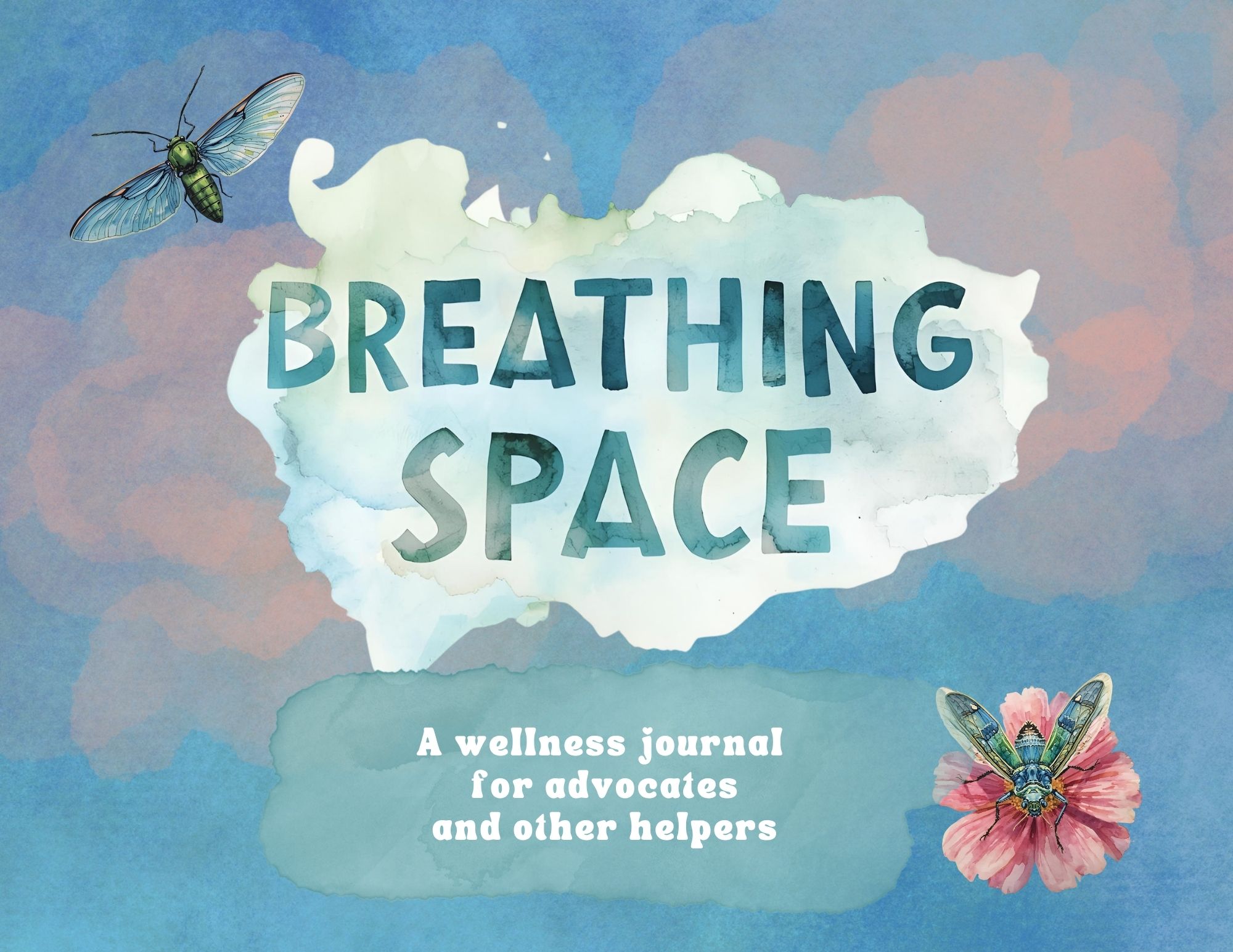 Breathing Space: A Wellness Journal for Advocates and Other Helpers